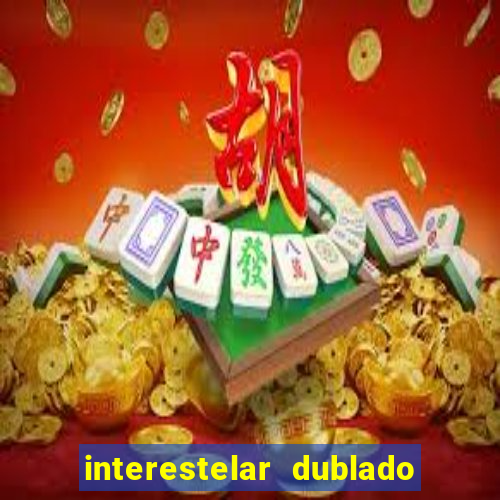 interestelar dublado download mega